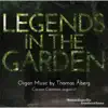 Carson Cooman - Legends in the Garden: Organ Music By Thomas Åberg